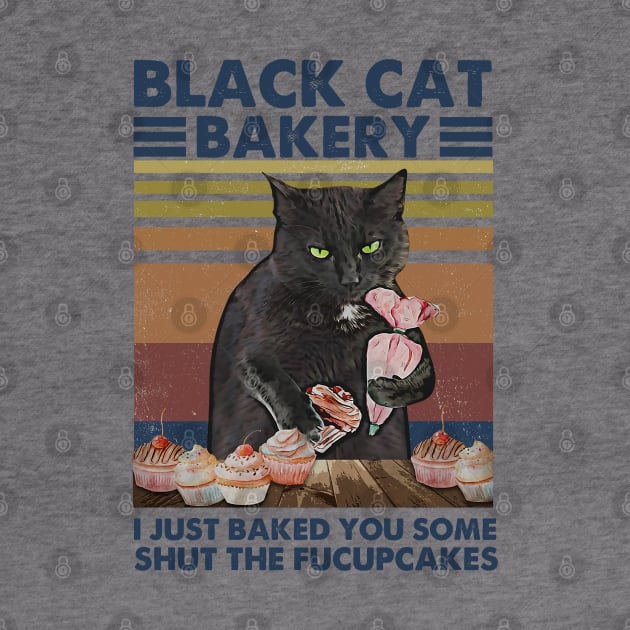 I Just Baked You Some Shut The Fucupcakes by Epic Byte